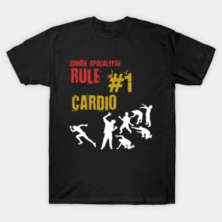 Zombie Apocalypse Survival Rule # 1 - Cardio, Endurance, Sports T-Shirt